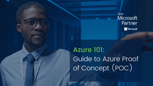 Definitive Guide to Microsoft Azure Proof of Concept (POC) - Azure 101