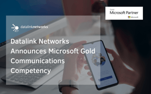 Datalink Networks Announces Microsoft Gold Communications Competency - Microsoft Gold Partner